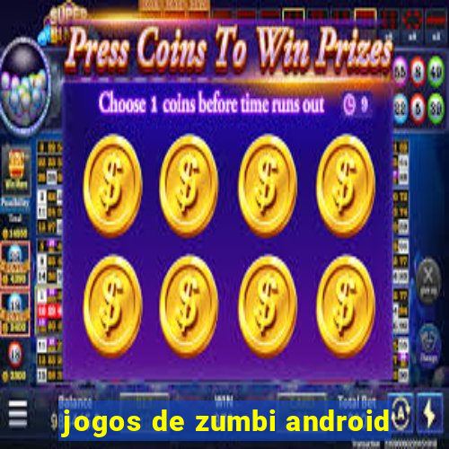 jogos de zumbi android